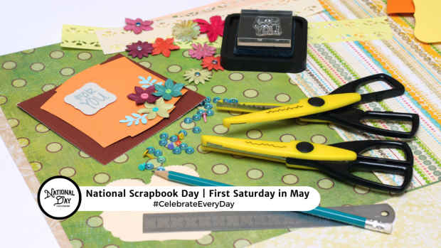 NATIONAL SCRAPBOOK DAY  First Saturday in May