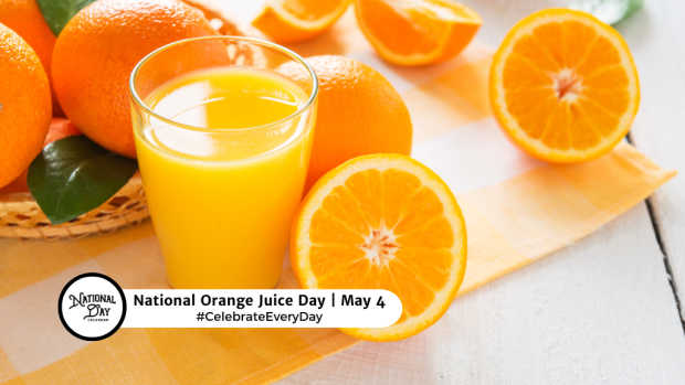 NATIONAL ORANGE JUICE DAY  May 4