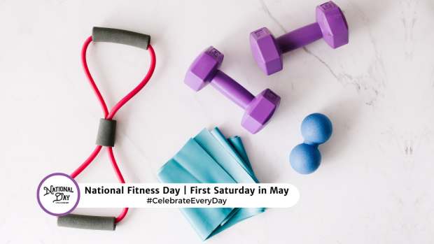 NATIONAL FITNESS DAY  First Saturday in May