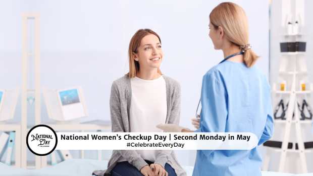 NATIONAL WOMEN'S CHECKUP DAY  Second Monday in May