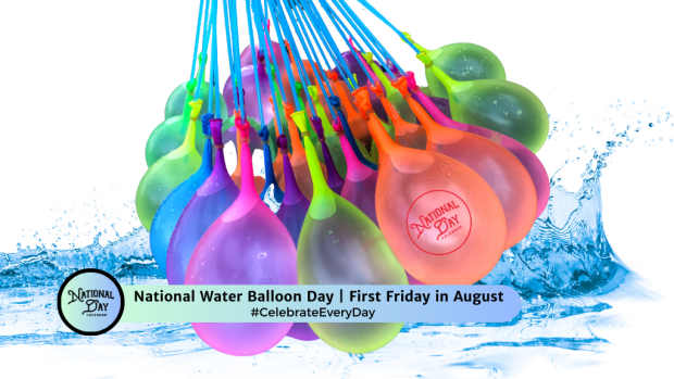 NATIONAL WATER BALLOON DAY | First Friday in August