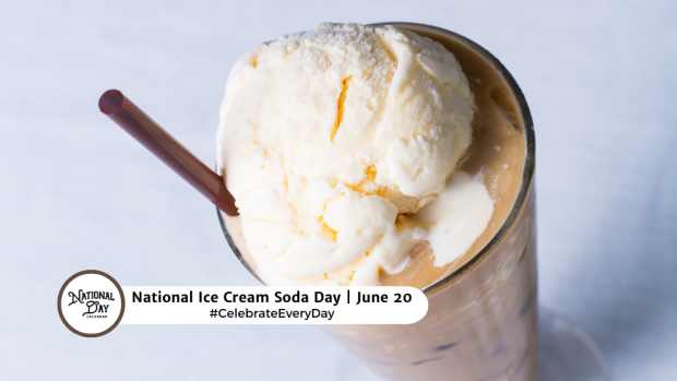 NATIONAL ICE CREAM SODA DAY  June 20
