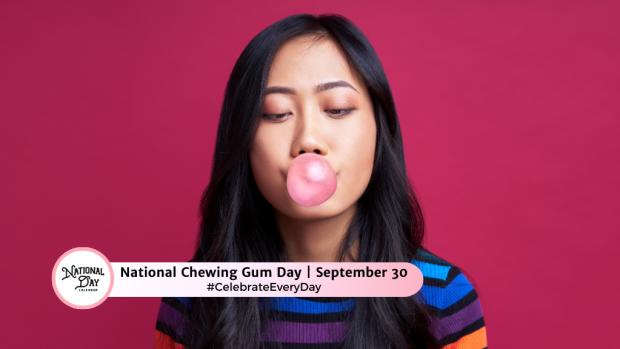 NATIONAL CHEWING GUM DAY  September 30
