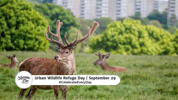 URBAN WILDLIFE REFUGE DAY  September 29