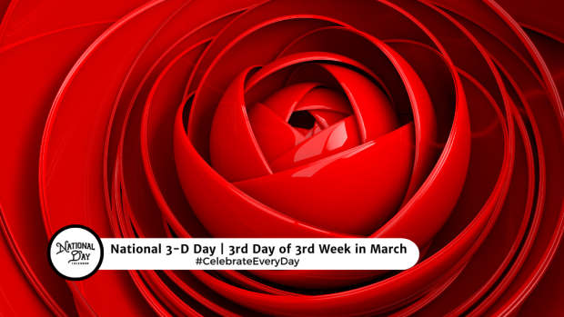 National 3-D Day | Third Day of the Third Full Week in March