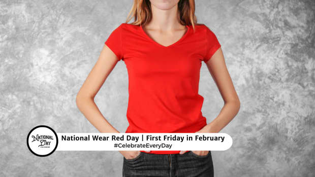 NATIONAL WEAR RED DAY - First Friday in February 