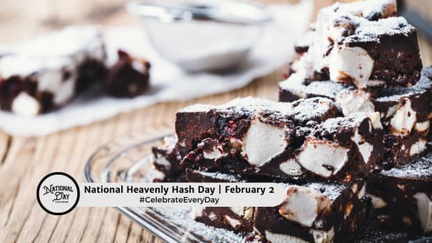 NATIONAL HEAVENLY HASH DAY - February 2 