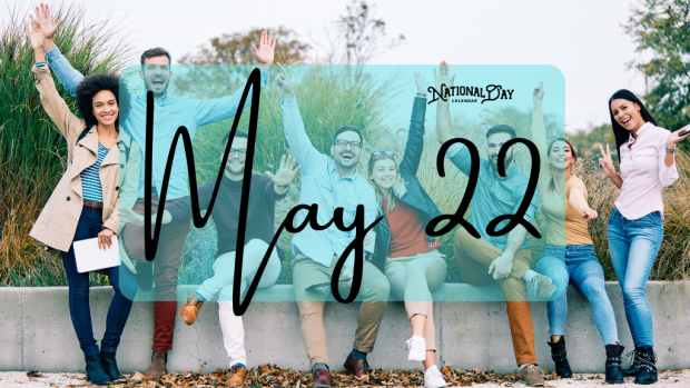 MAY 22 | Birthdays and Events