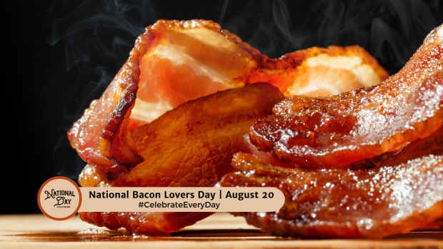 NATIONAL BACON LOVERS DAY | August 20
