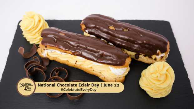 NATIONAL CHOCOLATE ECLAIR DAY | June 22