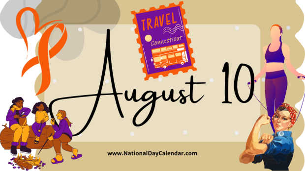 AUGUST 10 | Birthdays and Events