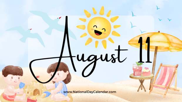 AUGUST 11 | Birthdays and Events