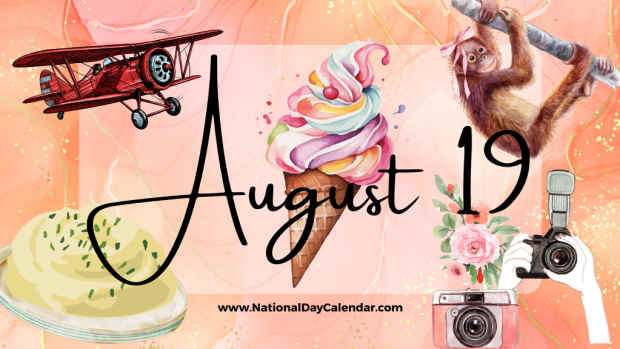AUGUST 19 | Birthdays and Events