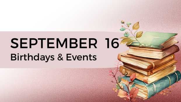 SEPTEMBER 16 | Birthdays and Events