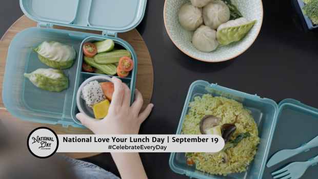 NATIONAL LOVE YOUR LUNCH DAY | September 19