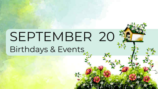 SEPTEMBER 20 | Birthdays and Events