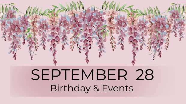 SEPTEMBER 28 | Birthdays & Events