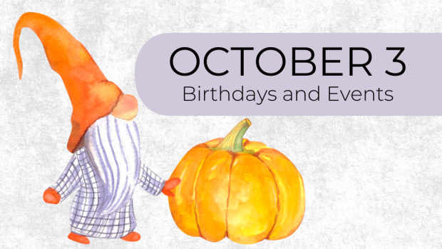 OCTOBER 3  Birthdays and Events