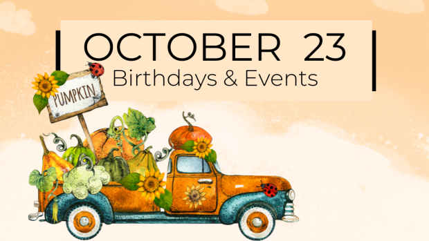 OCTOBER 23 | Birthdays and Events