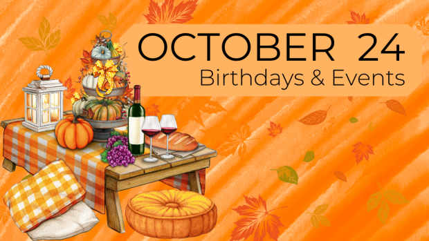 OCTOBER 24 | Birthdays and Events