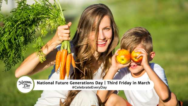 NATIONAL FUTURE GENERATIONS DAY | Third Friday in March