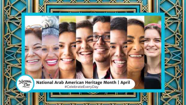 NATIONAL ARAB AMERICAN HERITAGE MONTH | April