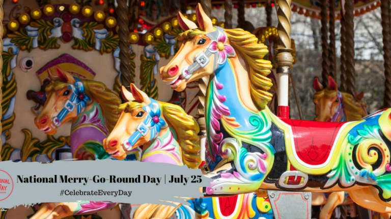 NATIONAL MERRY-GO-ROUND DAY - July 25 - National Day Calendar