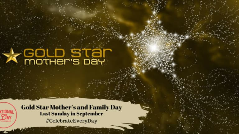 GOLD STAR MOTHER'S AND FAMILY DAY  September 29 - National Day Calendar