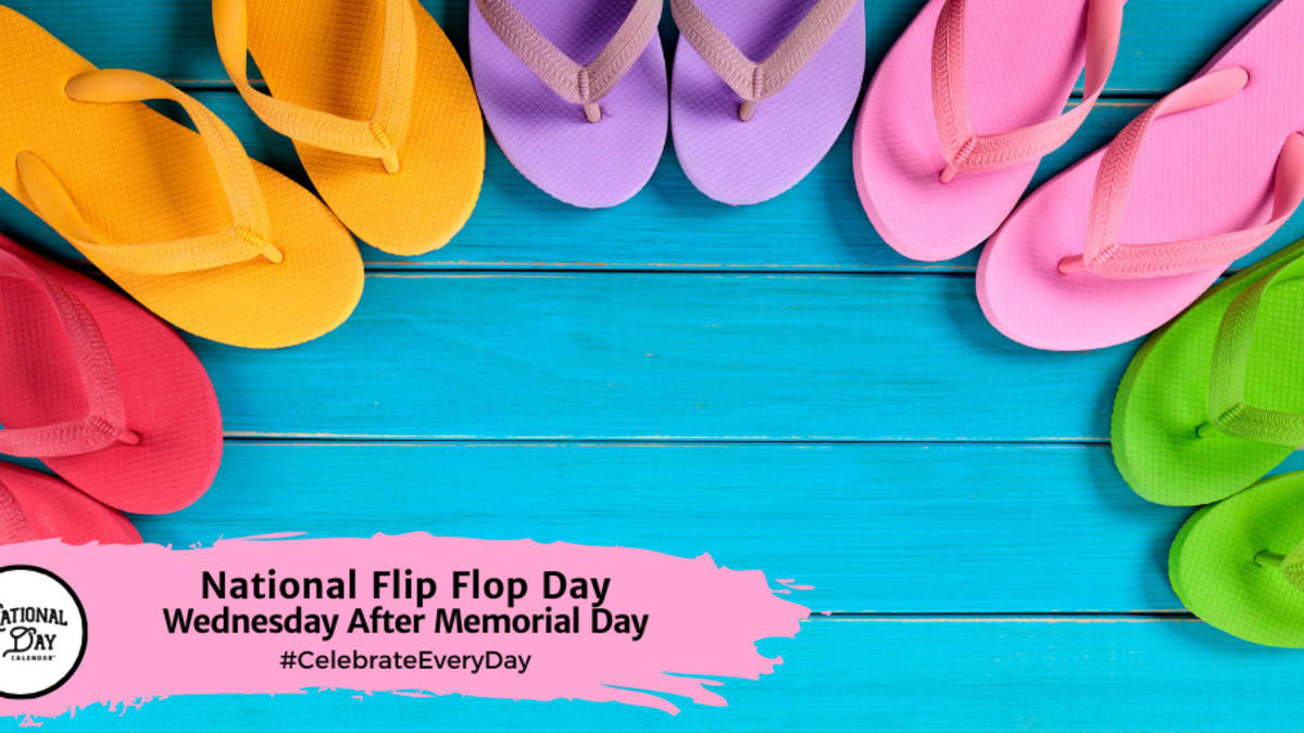 NATIONAL FLIP FLOP DAY  May 29, 2024 - National Day Calendar