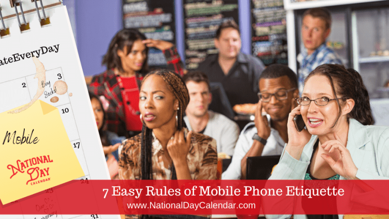 7 EASY RULES OF MOBILE PHONE ETIQUETTE - National Day Calendar