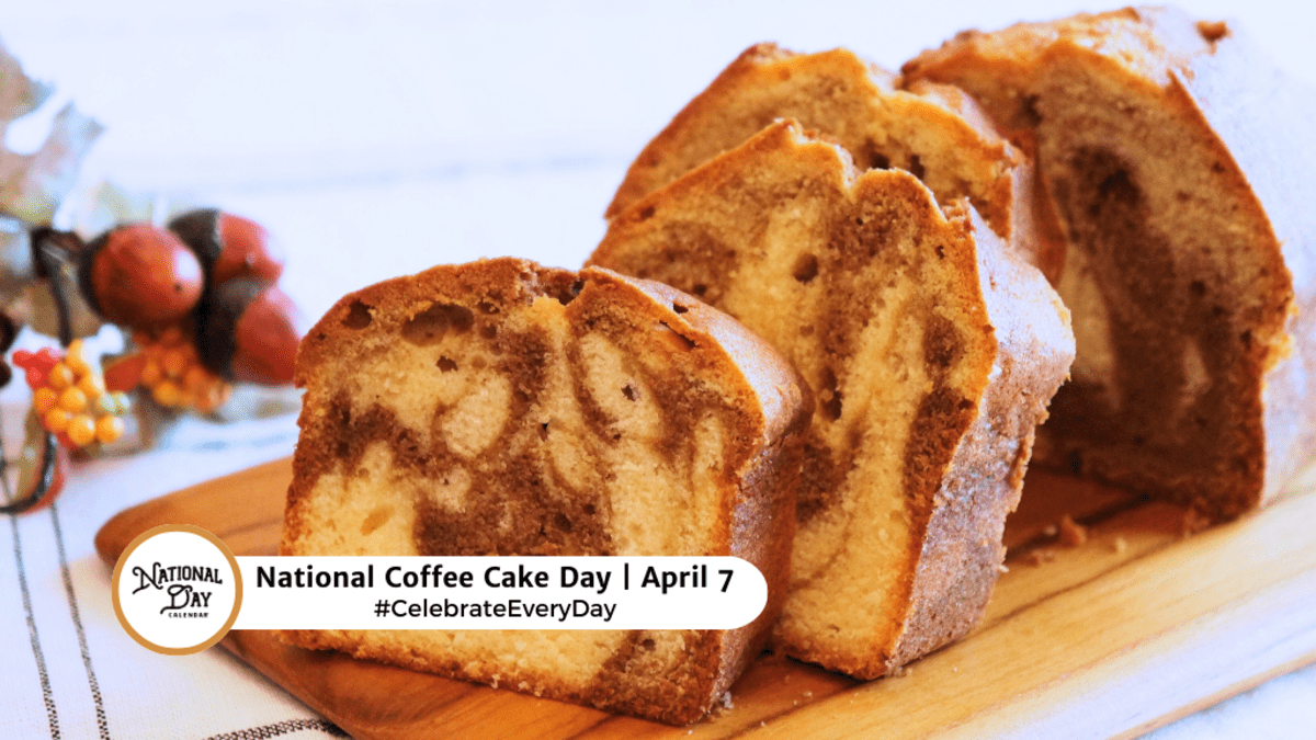 NATIONAL COFFEE CAKE DAY - April 7 - National Day Calendar