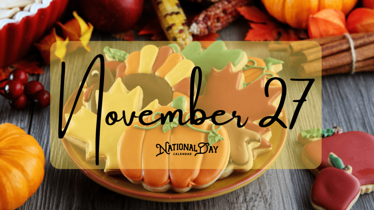 NOVEMBER 27 | Birthdays and Events - National Day Calendar