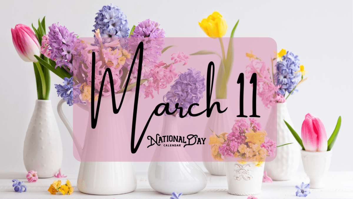 MARCH 11 | Birthdays and Events - National Day Calendar