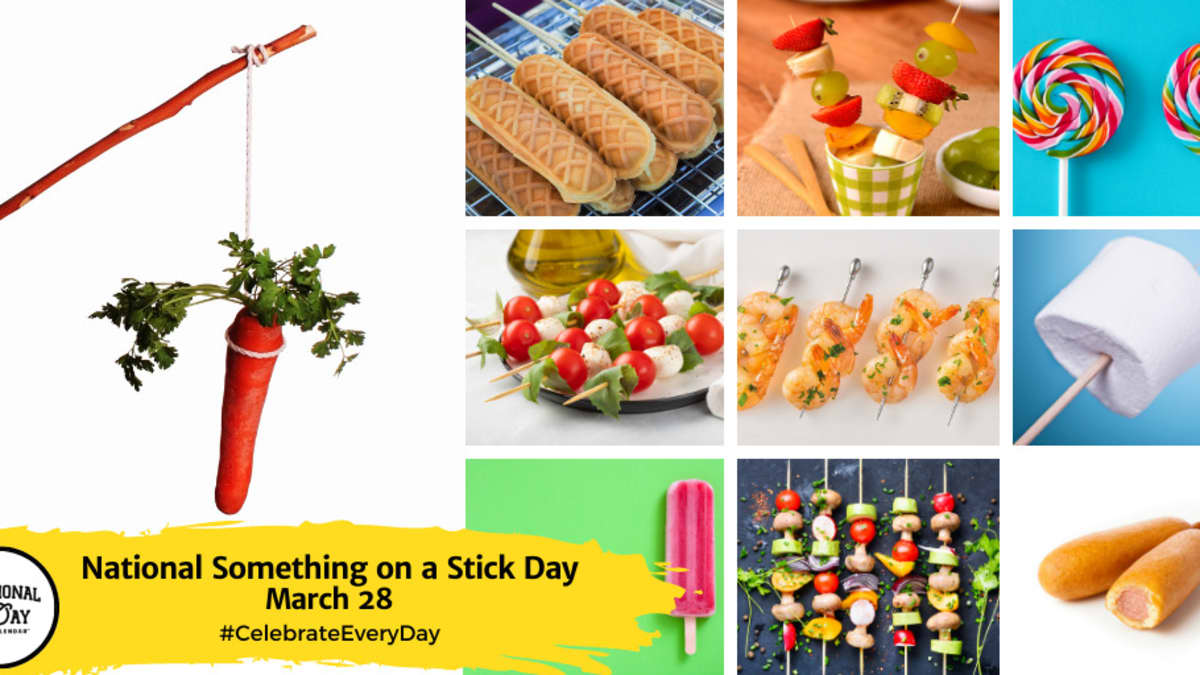 NATIONAL SOMETHING ON A STICK DAY March 28 National Day Calendar