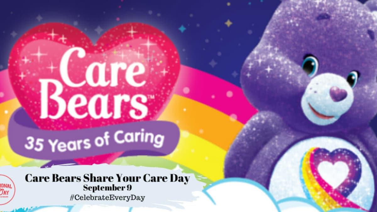 6 DAYS UNTIL SHARE YOUR CARE DAY Care Bears are sharing and