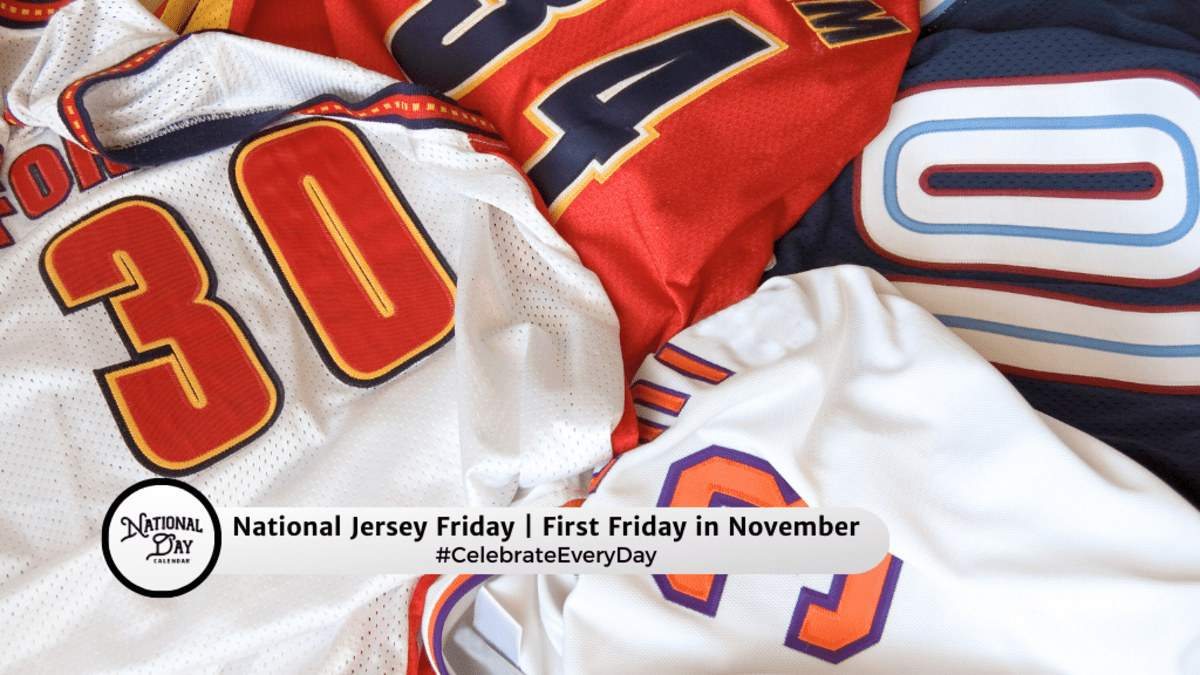 NATIONAL JERSEY FRIDAY First Friday in November National Day Calendar