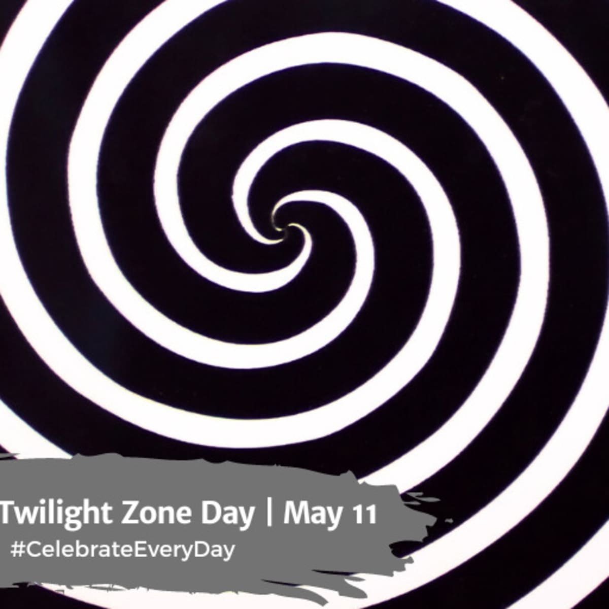 NATIONAL TWILIGHT ZONE DAY - May 11 - National Day Calendar