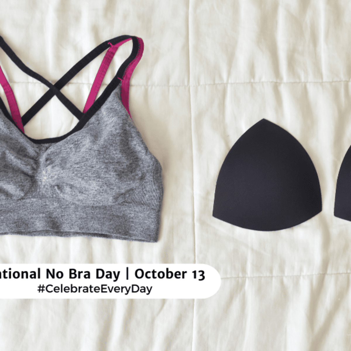 NATIONAL NO BRA DAY - October 13 - National Day Calendar