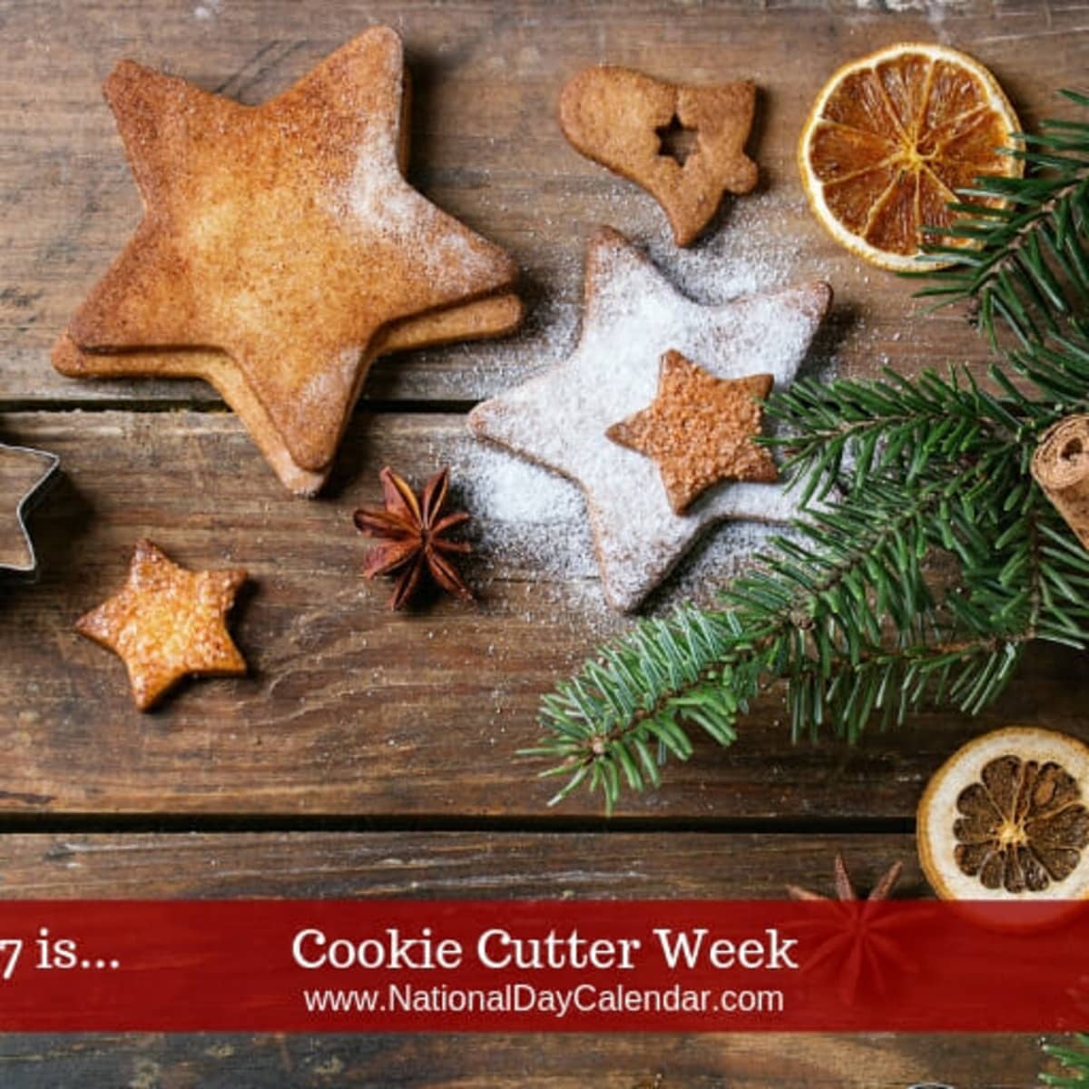 NATIONAL COOKIE CUTTER WEEK First Week in December National