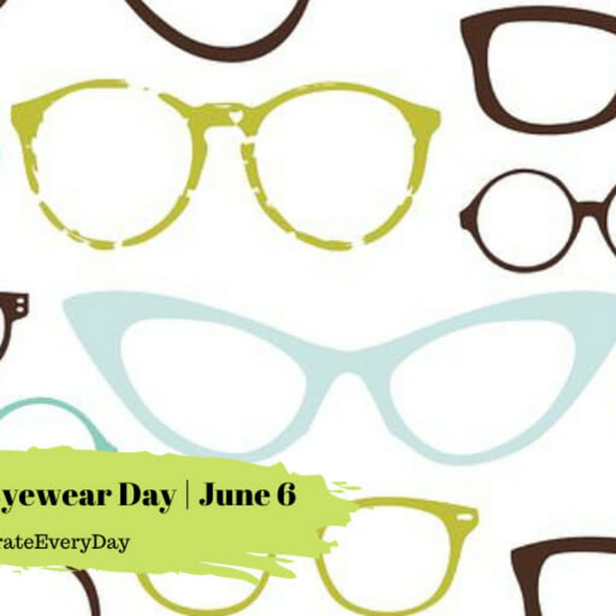 NATIONAL EYEWEAR DAY JUNE 6 National Day Calendar