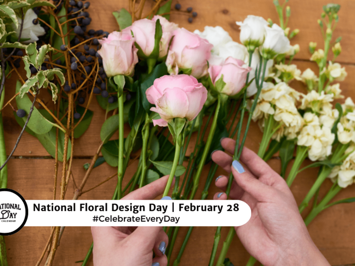 NATIONAL FLORAL DESIGN DAY - February 28 - National Day