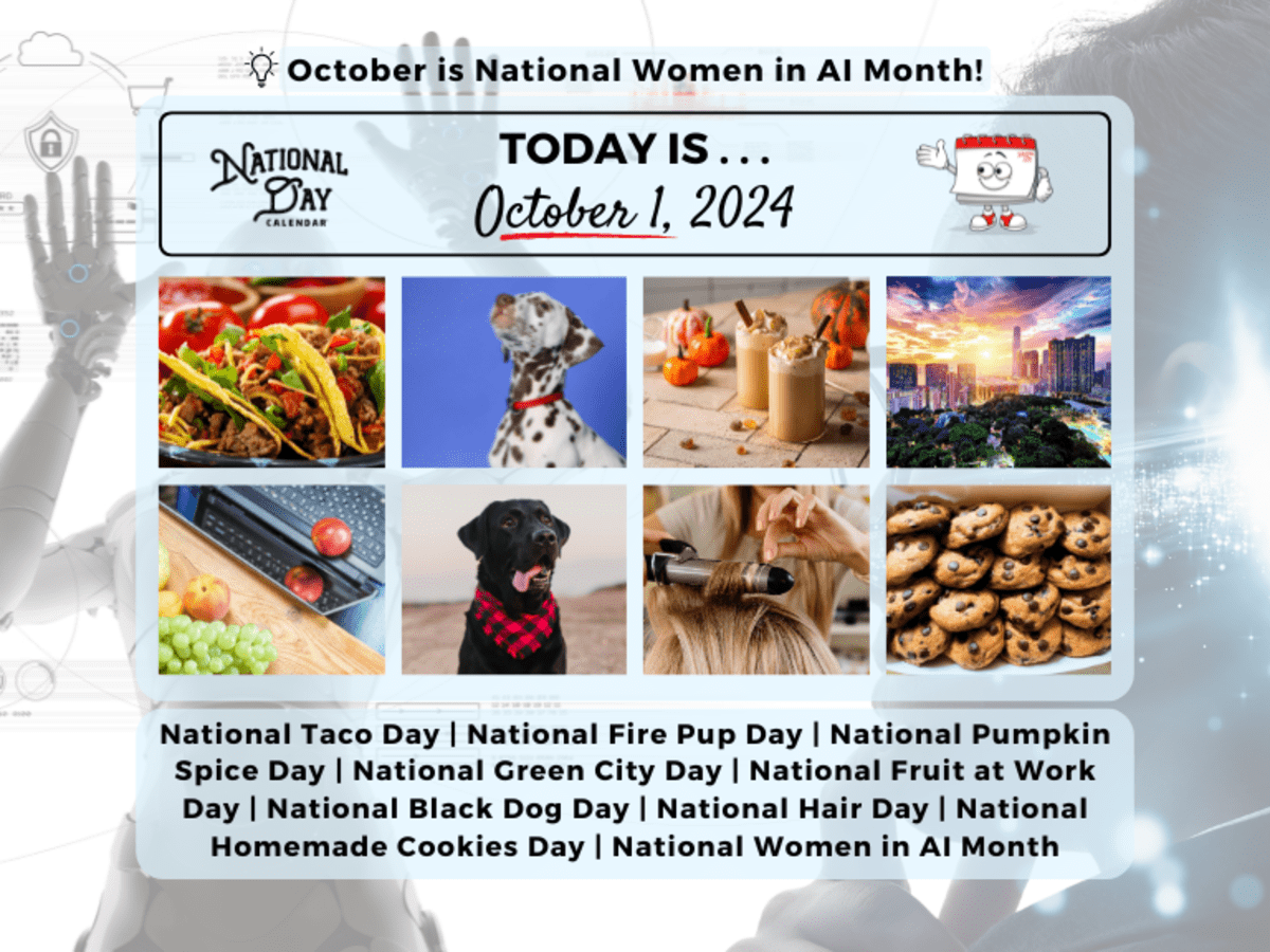 OCTOBER 1, 2024 | NATIONAL TACO DAY | NATIONAL WOMEN IN AI MONTH 