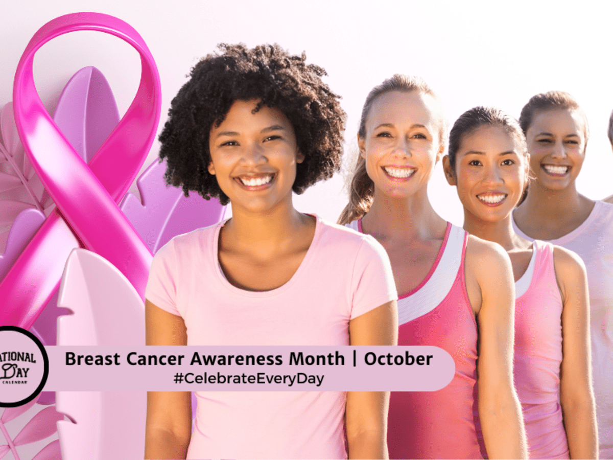 BREAST CANCER AWARENESS MONTH  October - National Day Calendar