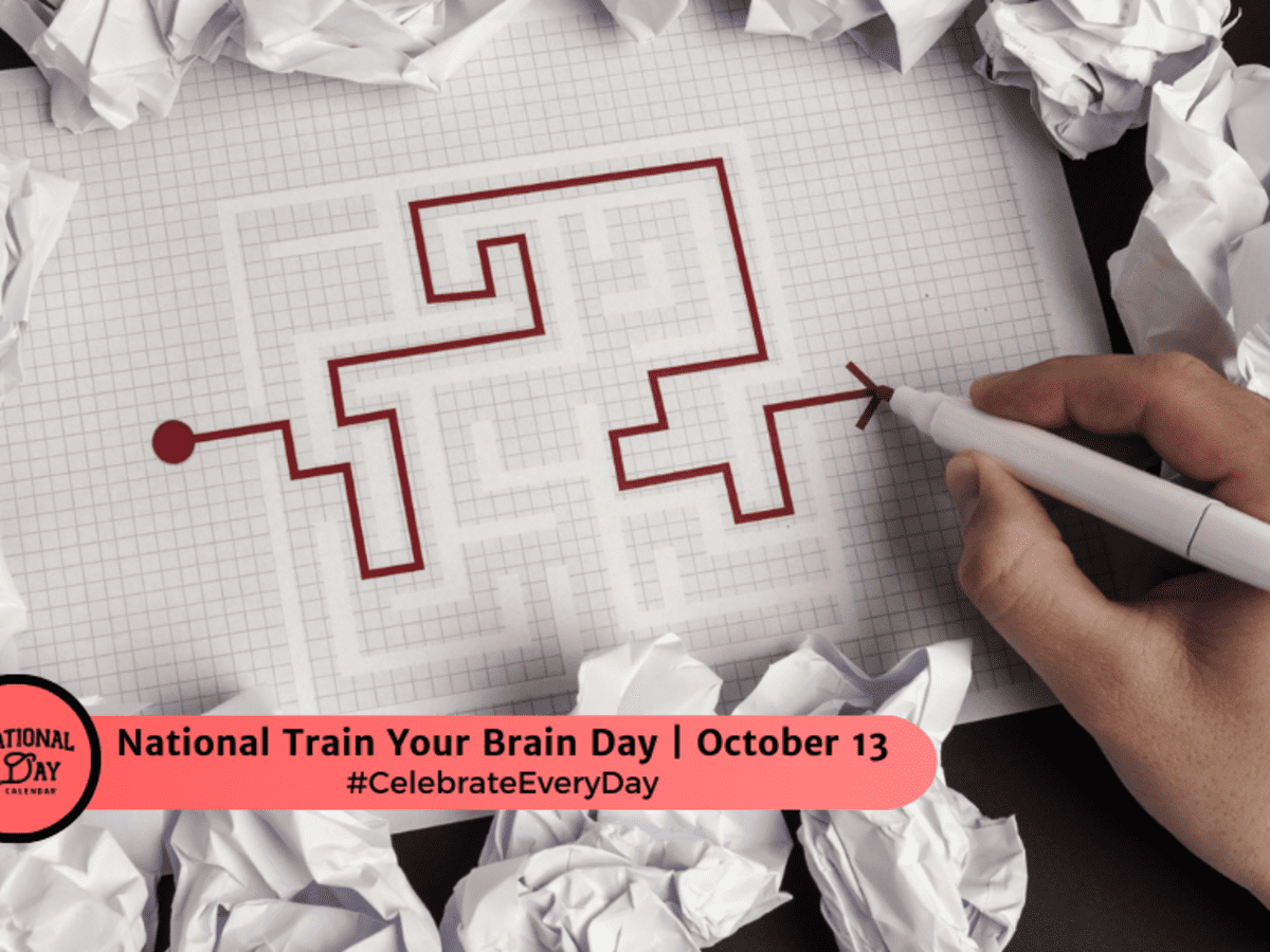 NATIONAL TRAIN YOUR BRAIN DAY - October 13 - National Day Calendar