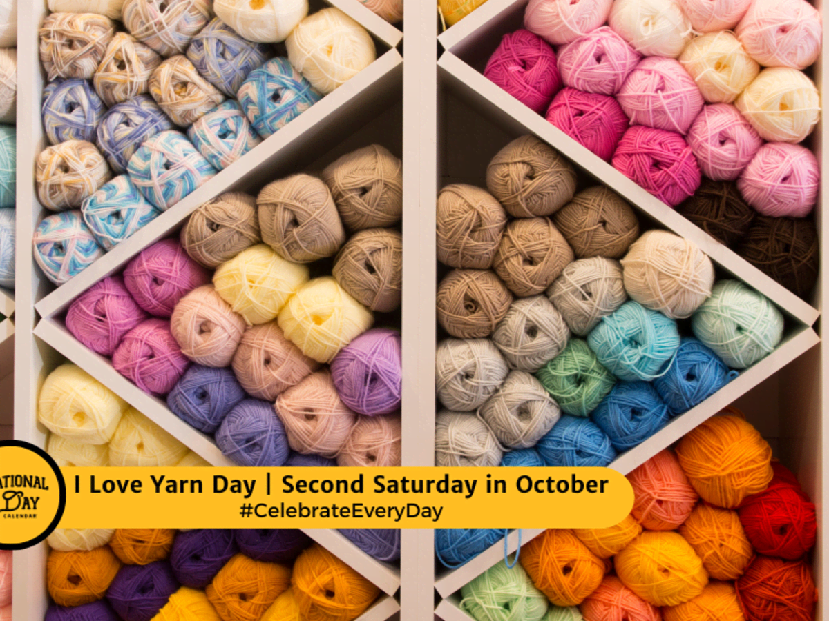 I LOVE YARN DAY  October 12, 2024 - National Day Calendar