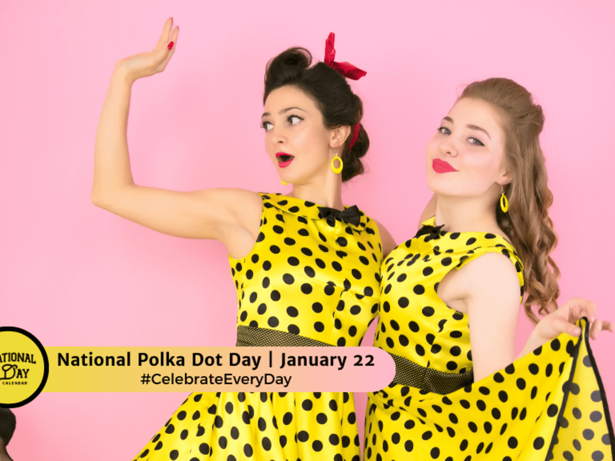 NATIONAL POLKA DOT DAY - January 22 - National Day Calendar