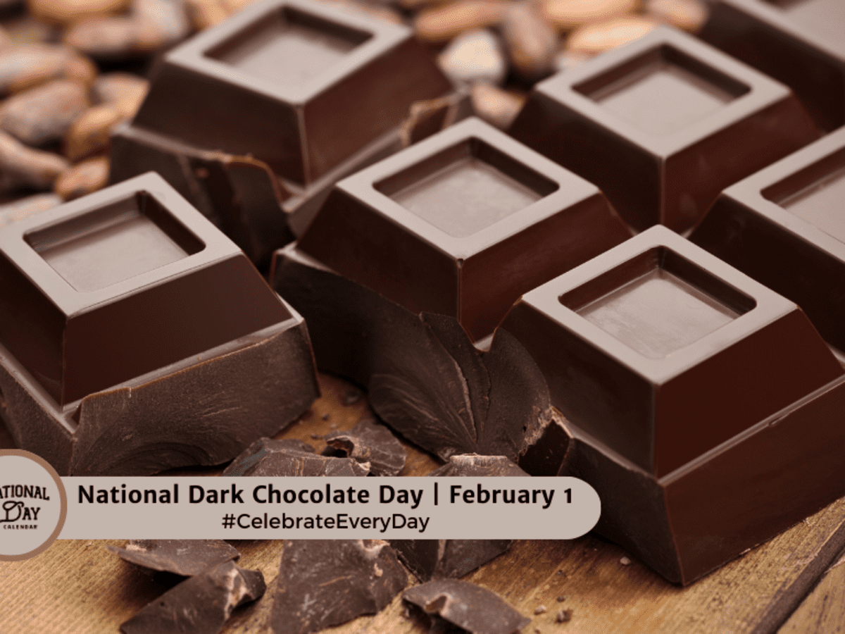 NATIONAL DARK CHOCOLATE DAY - February 1 - National Day Calendar