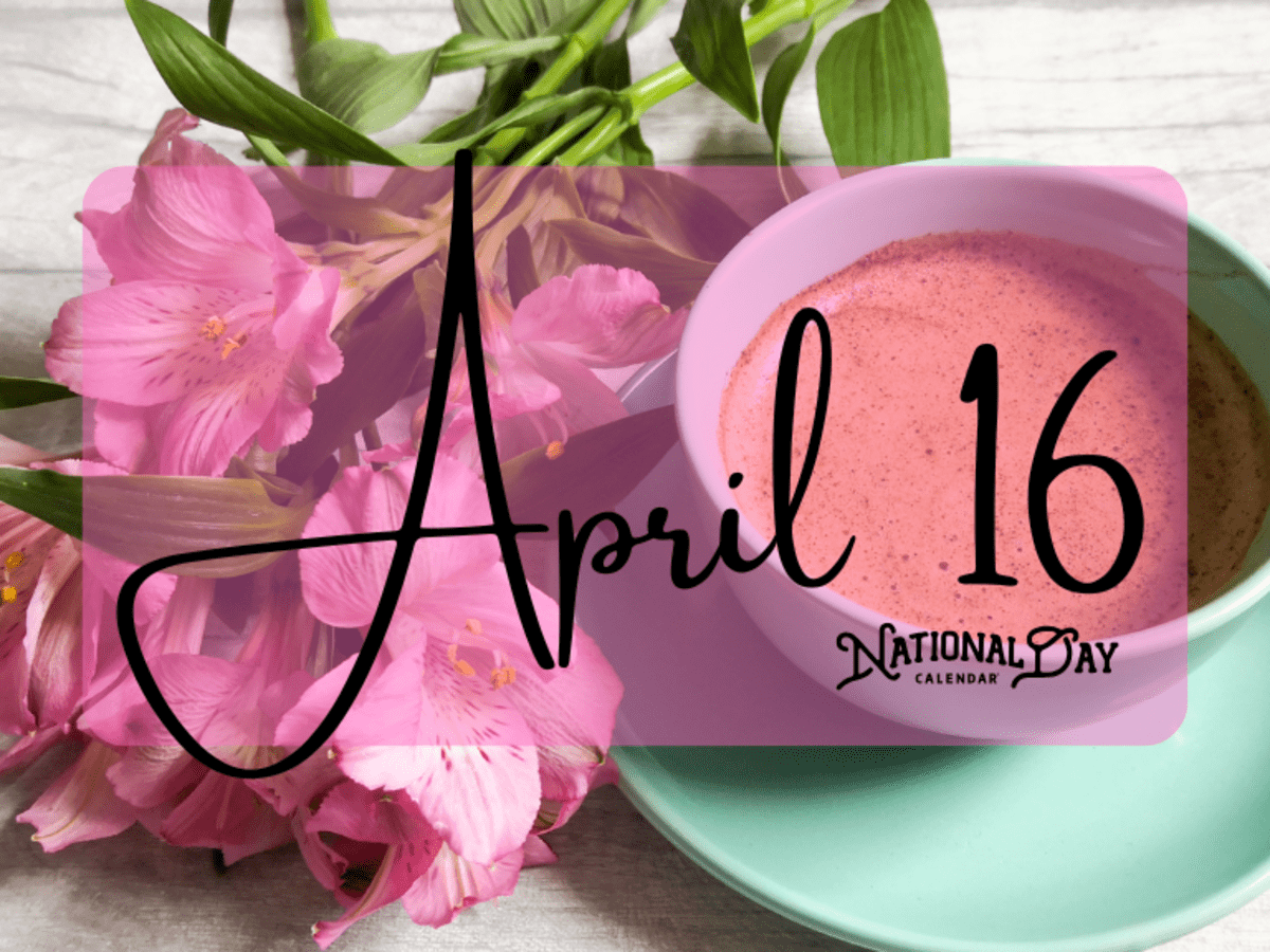 APRIL 16 | Birthdays and Events - National Day Calendar