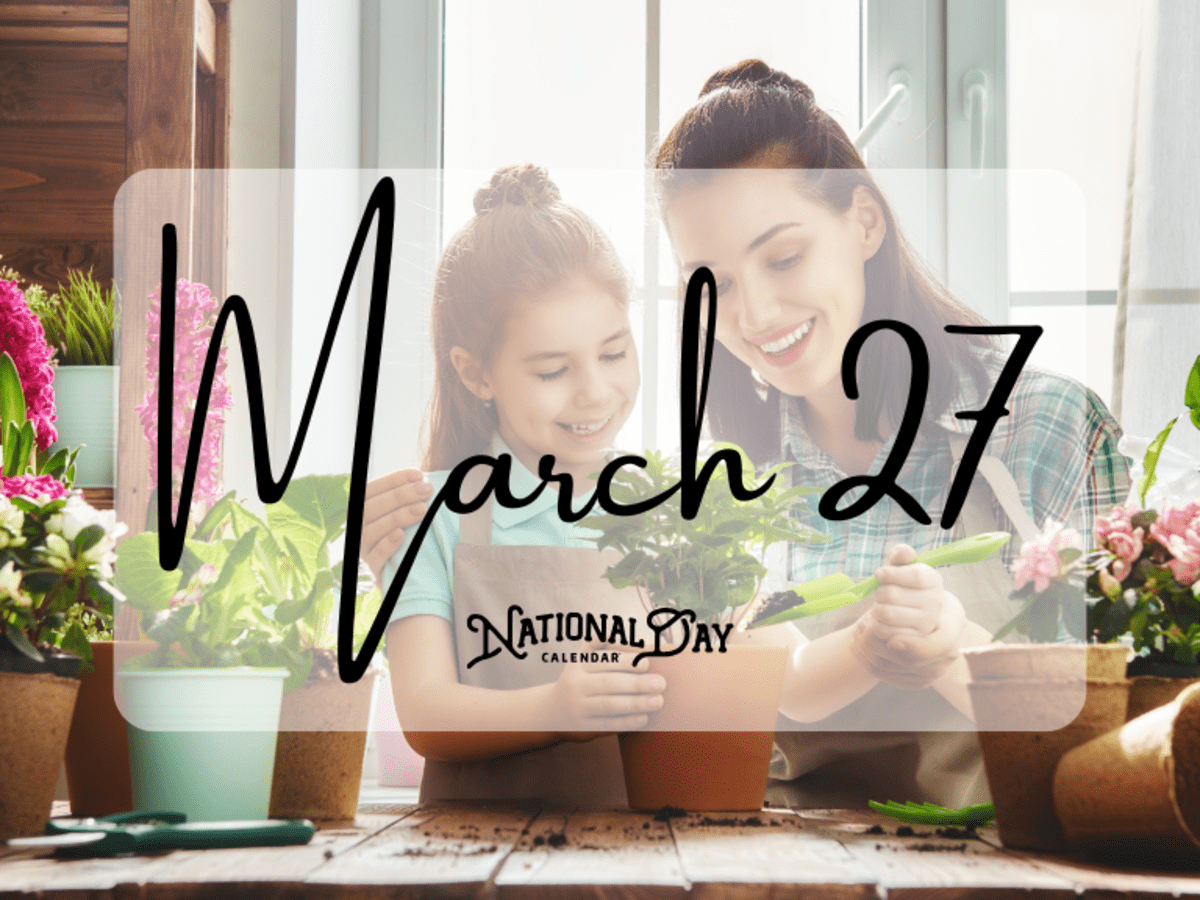 MARCH 27 | Birthdays and Events - National Day Calendar