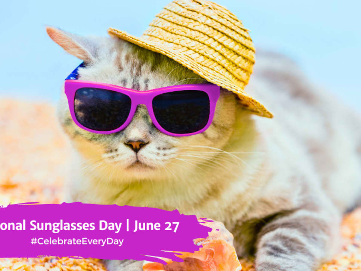 NATIONAL SUNGLASSES DAY June 27 National Day Calendar
